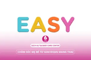 Chăm sóc sau sinh: Bí quyết nuôi con EASY nhàn tênh 2026